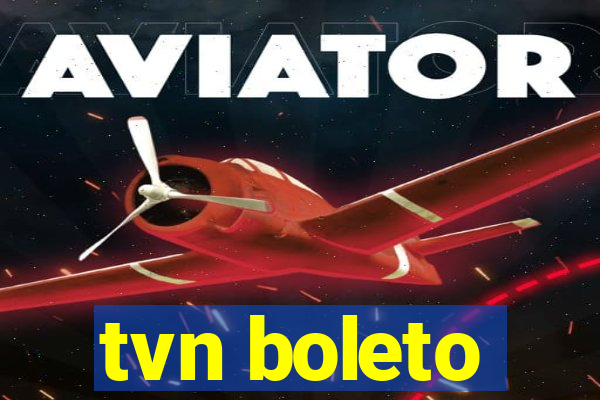 tvn boleto